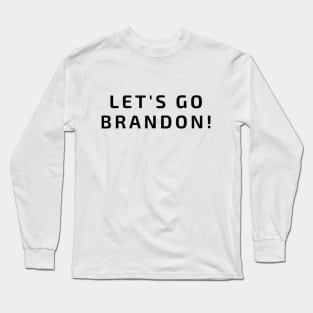 Lets Go Brandon Long Sleeve T-Shirt